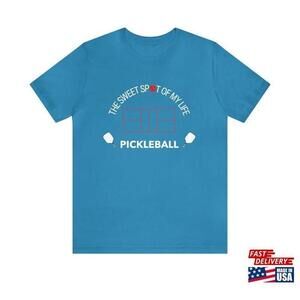 Sweet Spot Of My Life Pickleball Addictive Tshirt Classic